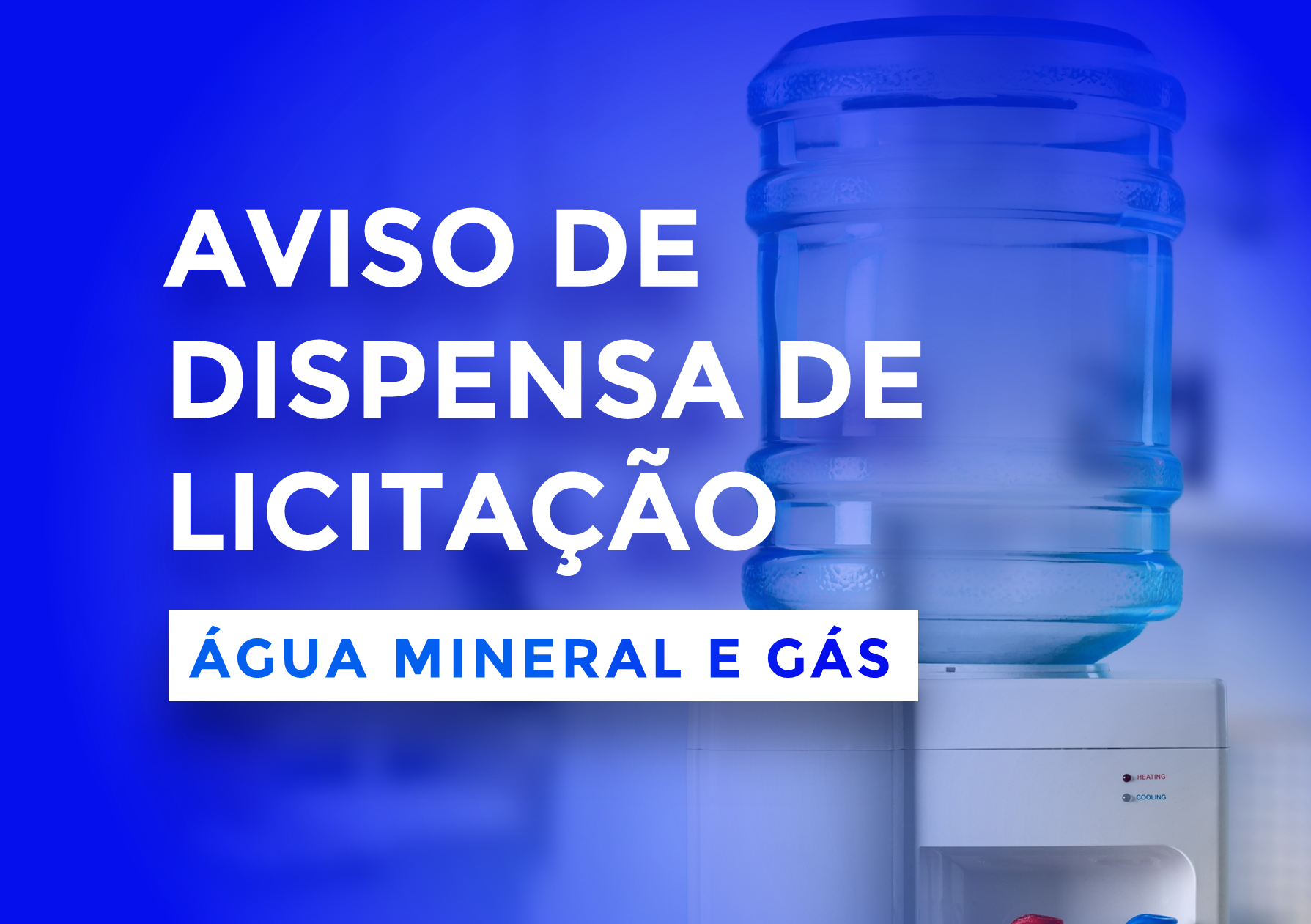 AVISO DE DISPENSA DE LICITAÇÃO DE ÁGUA MINERAL E GÁS – Nº 006/2024